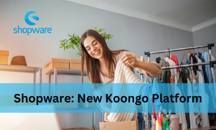 Shopware: La nuova piattaforma di e-commerce di Koongo